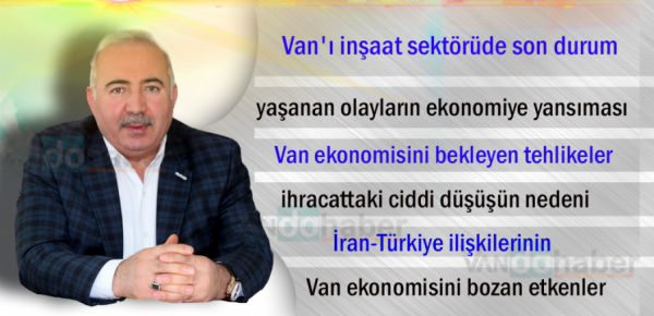 Baynal: Van’ı Sırtlayan İnşaat Sektörüdür