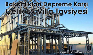 Bakanlıktan Depreme Karşı Çelik Ev Villa Tavsiyesi