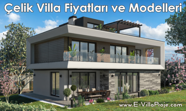 Çelik Villa Fiyatları ve Modelleri Hakkında Genel Bilgilendirme Çelik Villa Fiyatları ve Modelleri Hakkında Genel Bilgilendirme