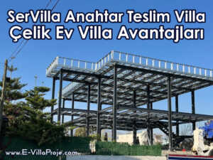SerVilla Anahtar Teslim Villa – Çelik Ev Villa Avantajları