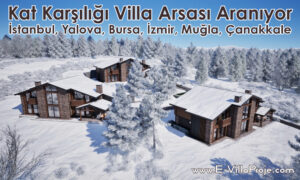 Kat Karşılığı Villa Arsası Aranıyor | SerVilla – İstanbul, Yalova, Bursa, İzmir, Muğla, Çanakkale