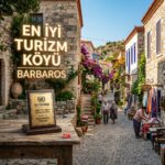 Yöresel Mimarinin Zaferi: Urla Barbaros Köyü’ne BM’den “En İyi Turizm Köyü” Ödülü